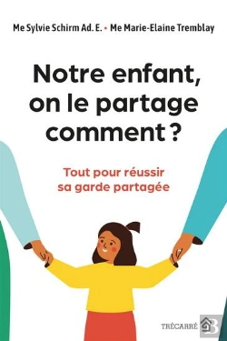 Bertrand.pt - Notre Enfant, On Le Partage Comment ? Tout Pour Réussir Sa Garde Partagée