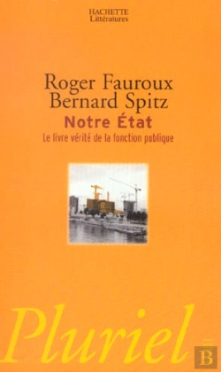Bertrand.pt - Notre Etat ; Le Livre Verite Sur La Fonction Publique
