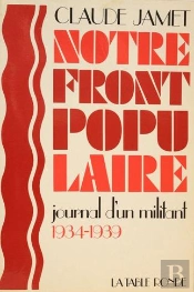 Notre Front Populaire - Journal D'Un Militant, 1934-1939
