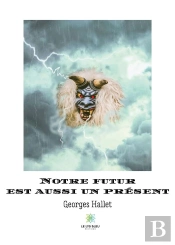 Notre Futur Est Aussi Un Present
