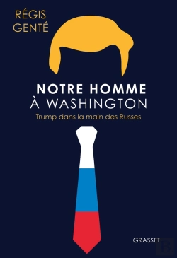 Bertrand.pt - Notre Homme À Washington : Trump Dans La Main Des Russes