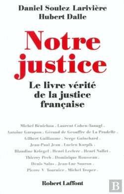 Bertrand.pt - Notre Justice ; Le Livre Vérité De La Justice Française