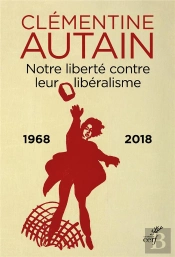 Notre Liberté Contre Leur Libéralisme, 1968-2018