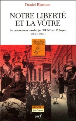 Bertrand.pt - Notre Liberte Et La Votre ; Le Mouvement Ouvrier Juif Bund En Pologne