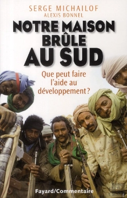 Bertrand.pt - Notre Maison Brûle Au Sud ; Que Peut Faire L'Aide Au Développement ?