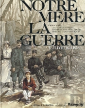Notre Mère La Guerre Hors-Série : Chroniques De Notre Mère La Guerre