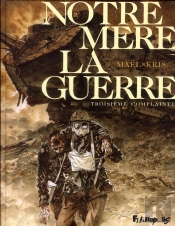 Notre Mere-La-Guerre T.3
