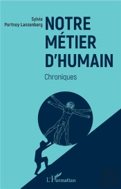 Notre Metier D'Humain ; Chroniques