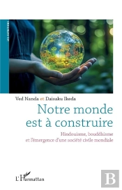 Notre Monde Est À Construire : Hindouisme, Bouddhisme, Et L'Émergence D'Une Société Civile Mondiale