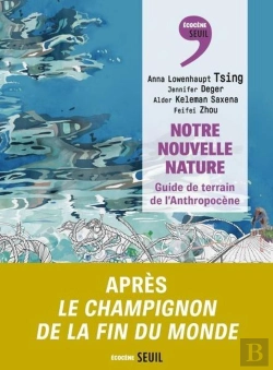 Bertrand.pt - Notre Nouvelle Nature : Guide De Terrain De L'Anthropocène