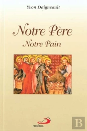 Notre Pere Notre Pain