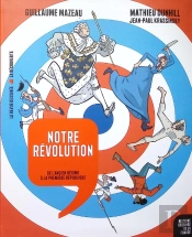 Notre Révolution : De L'Ancien Régime À La Première République