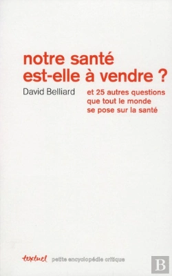 Bertrand.pt - Notre Santé Est-Elle À Vendre ? Et 25 Autres Questions Que Tout Le Monde Se Pose Sur La Santé