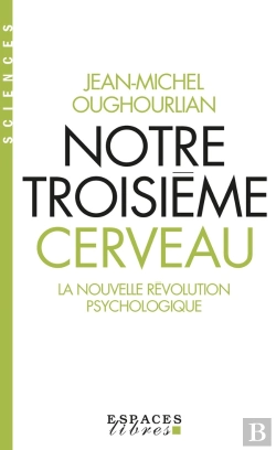 Bertrand.pt - Notre Troisième Cerveau ; La Nouvelle Révolution Psychologique
