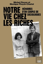 Notre Vie Chez Les Riches : Mémoires D'Un Couple De Sociologues