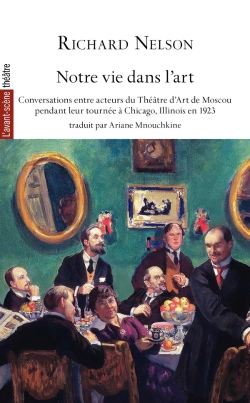 Bertrand.pt - Notre Vie Dans L'Art - Conversations Entre Acteurs Du Theatre D Art De Moscou Pendant Leur Tournee A