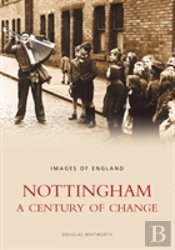 Nottingham: A Century Of Change