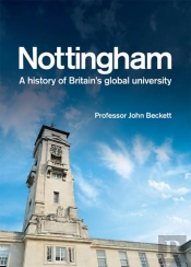 Nottingham: A History Of Britain'S Global University