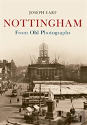 Nottingham From Old Photographs
