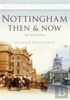 Nottingham Then & Now