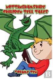 Nottinghamshire Children Tell Tales: Volume Ten
