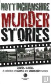 Nottinghamshire Murder Stories
