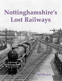 Bertrand.pt - Nottinghamshire'S Lost Railways
