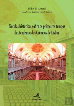 Bertrand.pt - Nótulas Históricas sobre os Primeiros Tempos da Academia das Ciências de Lisboa