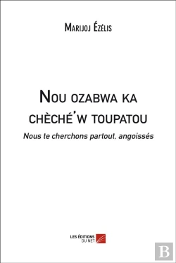 Bertrand.pt - Nou Ozabwa Ka Chèché'W Toupatou ; Nous Te Cherchons Partout, Angoissés