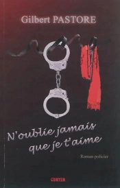 N'Oublie Pas Que Je T'Aime : Roman Policier