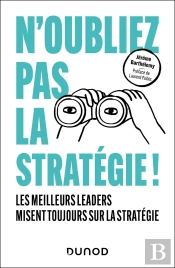 N'Oubliez Pas La Stratégie ! Les Meilleurs Leaders Misent Tout Sur La Stratégie