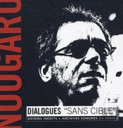 Nougaro Dialogues Sans Cible Dessins Inédits Et Archives Sonores