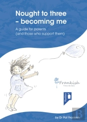 Nought To Three - Becoming Me