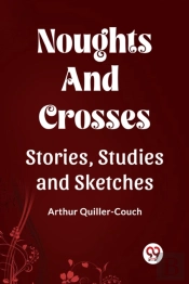 Noughts And Crosses Stories, Studies And Sketches