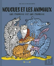 Nougues Et Les Animaux : Une Promesse Est Une Promesse