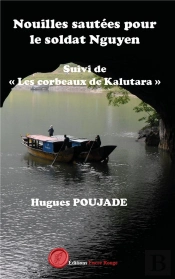 Nouilles Sautées Pour Le Soldat Nguyen ; Les Corbeaux De Kalutara