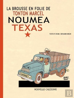 Bertrand.pt - Nouméa Texas ; La Brousse En Folie De Tonton Marcel T.22