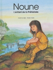 Noune, L'Enfant De La Préhistoire