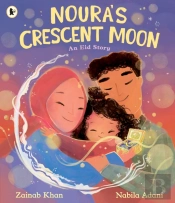 Noura'S Crescent Moon: An Eid Story
