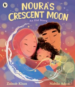 Bertrand.pt - Noura'S Crescent Moon: An Eid Story