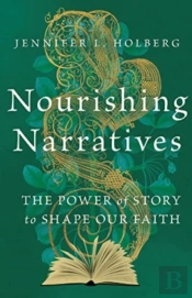 Nourishing Narratives Â€“ The Power Of Story To Shape Our Faith