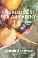 Nourishment For A Healthy Life