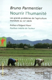 Nourrir L'Humanité ; Les Grands Problèmes De L'Agriculture Mondiale Au Xxi Siècle