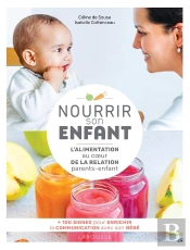Nourrir Son Enfant : L'Alimentation Au Coeur De La Relation Parents-Enfant