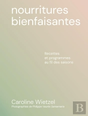 Nourritures Bienfaisantes : Recettes Et Programmes Au Fil Des Saisons