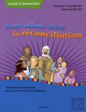 Nous Allons Vivre La Réconciliation ; Guide