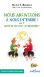 Nous Arriverons A Nous Entendre ! Qu'Est-Ce Qui Vous Met En Colere ?