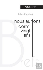 Nous Aurions Dormi Vingt Ans