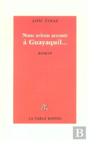 Nous Avions Accoste A Guayaquil