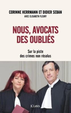 Bertrand.pt - Nous, Avocats Des Oubliés ; Sur La Piste Des Crimes Non Résolus